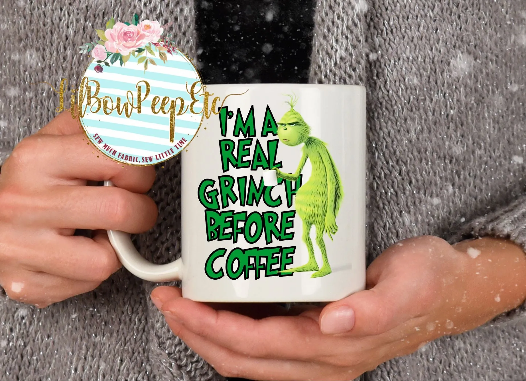 I'm A Real Grinch Before Coffee